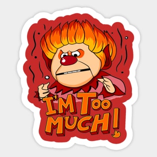 Fire too much Sticker